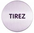 Durable pictogram "TIREZ"
