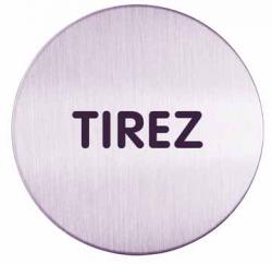 Durable pictogram "TIREZ"